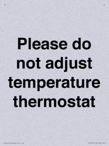 Please do not adjust temperature thermostat